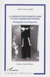 La dissolution identitaire d'une communauté rom : ethnographie d'une disparition - Stefania Pontrandolfo