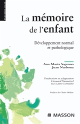 La mémoire de l'enfant : développement normal et pathologique - Ana María Soprano