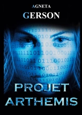 Projet ARTHEMIS : Thriller scientifique - Agneta Gerson