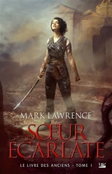 Le livre des anciens. Vol. 1. Soeur écarlate - Mark Lawrence