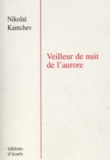 Veilleur de nuit de l'aurore - Nikolaï Kantchev
