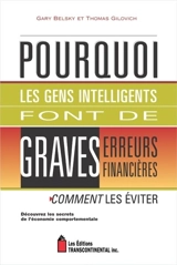 Pourquoi les gens intelligents font de graves erreurs financières : comment les éviter - Belsky, Gary