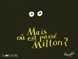 Mais où est passé Milton ? - Haydé Ardalan