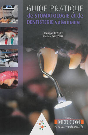 Guide pratique de stomatologie et de dentisterie vétérinaire - Philippe Hennet