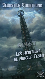 Geist : Les héritiers de Nikola Tesla - Sébastien Chartrand