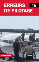 Erreurs de pilotage. Vol. 16 - Jean-Pierre Otelli
