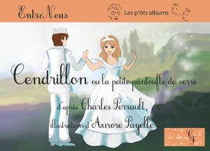 Cendrillon ou La petite pantoufle de verre - Aurore Payelle