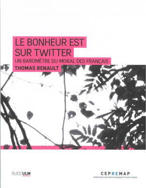 Le bonheur est sur Twitter : un baromètre du moral des Français - Thomas Renault