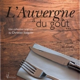 L'Auvergne a du goût... - Christian Izalguier