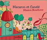 Macaron et Canelé : mission bouchons - Camille Piantanida