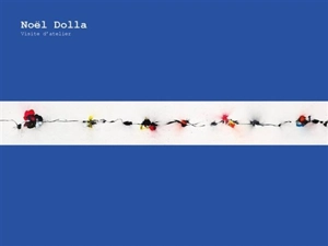 Visite d'atelier - Noël Dolla