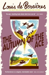 The Autumn of the Ace - Louis De Bernières