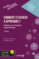 Comment s'exercer à apprendre ? : améliorer ses pratiques d'apprentissage - Pascal Lafourcade