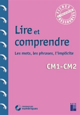 Lire et comprendre : les mots, les phrases, l'implicite : CM1, CM2 - Françoise Bois Parriaud