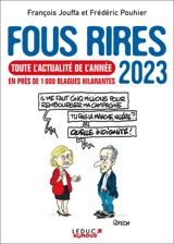 Fous rires 2023 : toute l'actualité de l'année en près de 1.000 blagues hilarantes - François Jouffa
