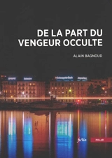 De la part du vengeur occulte - Alain Bagnoud