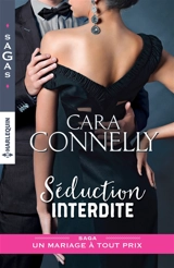 Séduction interdite : un mariage à tout prix - Cara Connelly