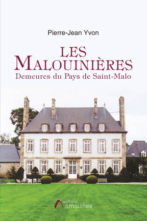 Les Malouinières Demeures du Pays de Saint-Malo - Pierre-Jean Yvon