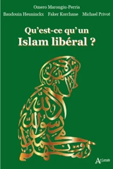Qu'est-ce qu'un islam libéral ? - Baudouin Heuninckx
