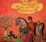 Tam et Cam. Tâm và Cam : conte - Daniel Roussel