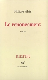 Le renoncement - Philippe Vilain