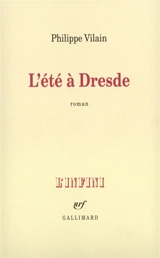 L'été à Dresde - Philippe Vilain