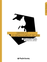 Swans et le dépassement de soi - Benjamin Fogel
