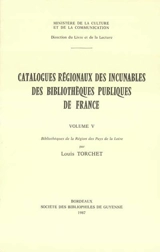 Catalogues régionaux des incunables des bibliothèques publiques de France. Vol. 5. Bibliothèques de la région des Pays de la Loire - France. Direction du livre et de la lecture
