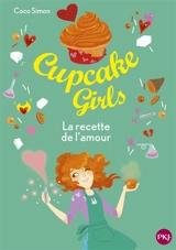 Cupcake girls. Vol. 28. La recette de l'amour - Coco Simon