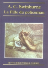 La fille du policeman. Swinburne romancier - Algernon Charles Swinburne