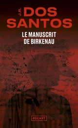 Le manuscrit de Birkenau - José Rodrigues dos Santos