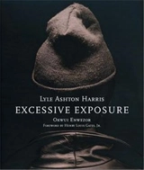 Lyle Ashton Harris : Excessive Exposure - Lyle Ashton Harris