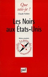 Les Noirs aux Etats-Unis - Claude Fohlen