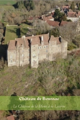 Le château de Boussac : le château de La dame à la licorne - Bénédicte Wattel