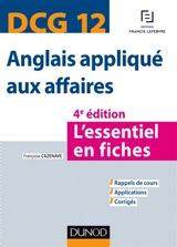 Anglais appliqué aux affaires, DCG 12 : l'essentiel en fiches - Françoise Cazenave