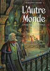 L'autre monde : l'intégrale. Cycle 3 - Rodolphe