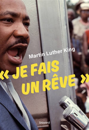 Je fais un rêve : les grands textes du pasteur noir - Martin Luther King