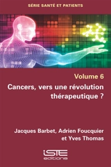 Cancers, vers une révolution thérapeuthique ? - Jacques Patrick Barbet