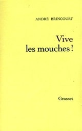 Vive les mouches ! - André Brincourt