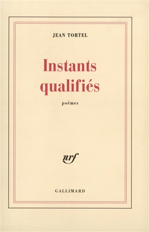 Instants qualifiés - Jean Tortel