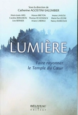 Lumière : Faire rayonner le Temple du Coeur - Catherine Agostini-Salembier