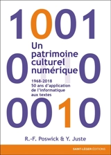 Un patrimoine culturel numérique : 1968-2018, 50 ans d'application de l'informatique aux textes - Réginald-Ferdinand Poswick