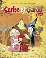 Cerise et Garou : super - Marc Cantin