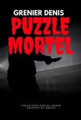 Puzzle mortel - Denis Grenier