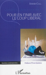 Pour en finir avec le loup libéral - Annie Coll