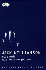 Plus noir que vous ne pensez - Jack Williamson