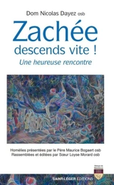 Zachée, descends vite ! : une heureuse rencontre - Nicolas Dayez