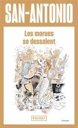 San-Antonio. Les morues se dessalent - San-Antonio