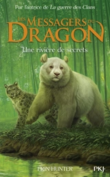 Les messagers du dragon : cycle 1. Vol. 2. Une rivière de secrets - Erin Hunter