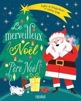 Le merveilleux Noël du Père Noël - Sophie de Mullenheim